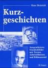 Kurzgeschichten. Von Hans Heinrich.