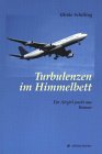 Ulrike Schilling: Turbulenzen im Himmelbett. Ein Airgirl packt aus