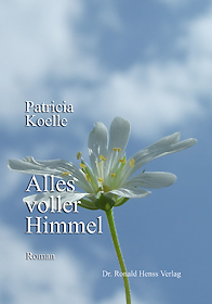 Patricia Koelle: Alles voller Himmel. Roman. Buch und eBook