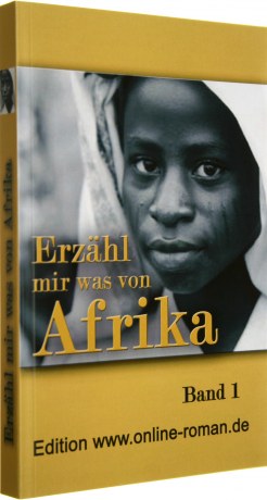 Erzähl mir was von Afrika. Band 1. Dr. Ronald Henss Verlag   ISBN 3-9809336-2-8  ca. 150 Seiten   8,90 Euro.
