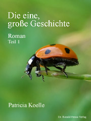 Patricia Koelle: Die eine, gro�e Geschichte